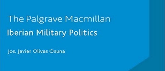 Ebook para investigadores y estudiantes: José Javier Olivas "Iberian military politics: controlling the armed forces during dictatorship..."