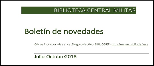 Boletín de novedades de julio-octubre en el fondo de la Biblioteca Central Militar (Madrid)