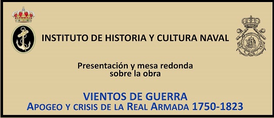 Ir a Presentación y mesa redonda sobre la obra “Vientos de guerra. Apogeo y crisis de la Real Armada”, el martes 22 de enero