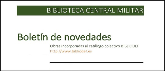 Boletín de novedades de abril en la Biblioteca Central Militar (Madrid)