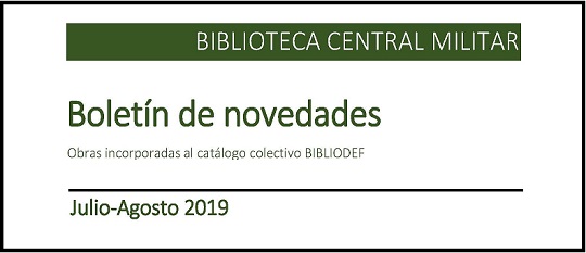 Boletín de novedades de la Biblioteca Central Militar (julio-agosto)