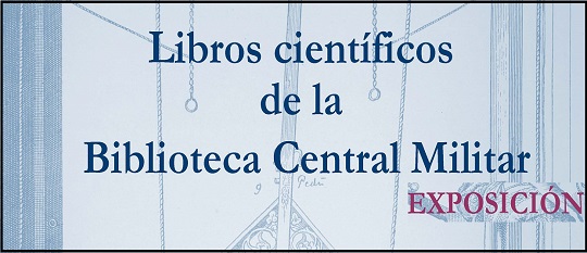 Actividades de la Biblioteca Central Militar (Madrid) con motivo de la XIX Semana de la Ciencia y la Innovación