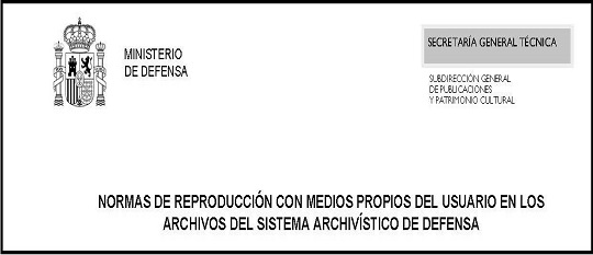 Aprobación de las Normas de Reproducción con medios propios en los archivos militares