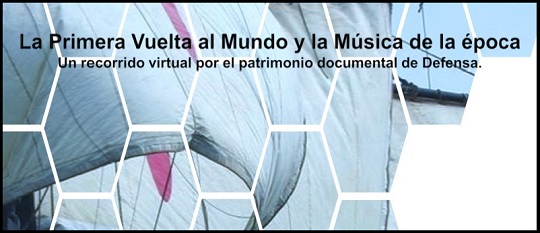 Ir a Exposición virtual «La primera vuelta al mundo y la música de la época. Un recorrido virtual por el patrimonio documental de Defensa»