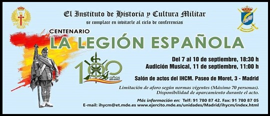 CICLO DE CONFERENCIAS "CENTENARIO DE LA LEGIÓN ESPAÑOLA" EN EL INSTITUTO DE HISTORIA Y CULTURA MILITAR (7-10, SEPTIEMBRE)